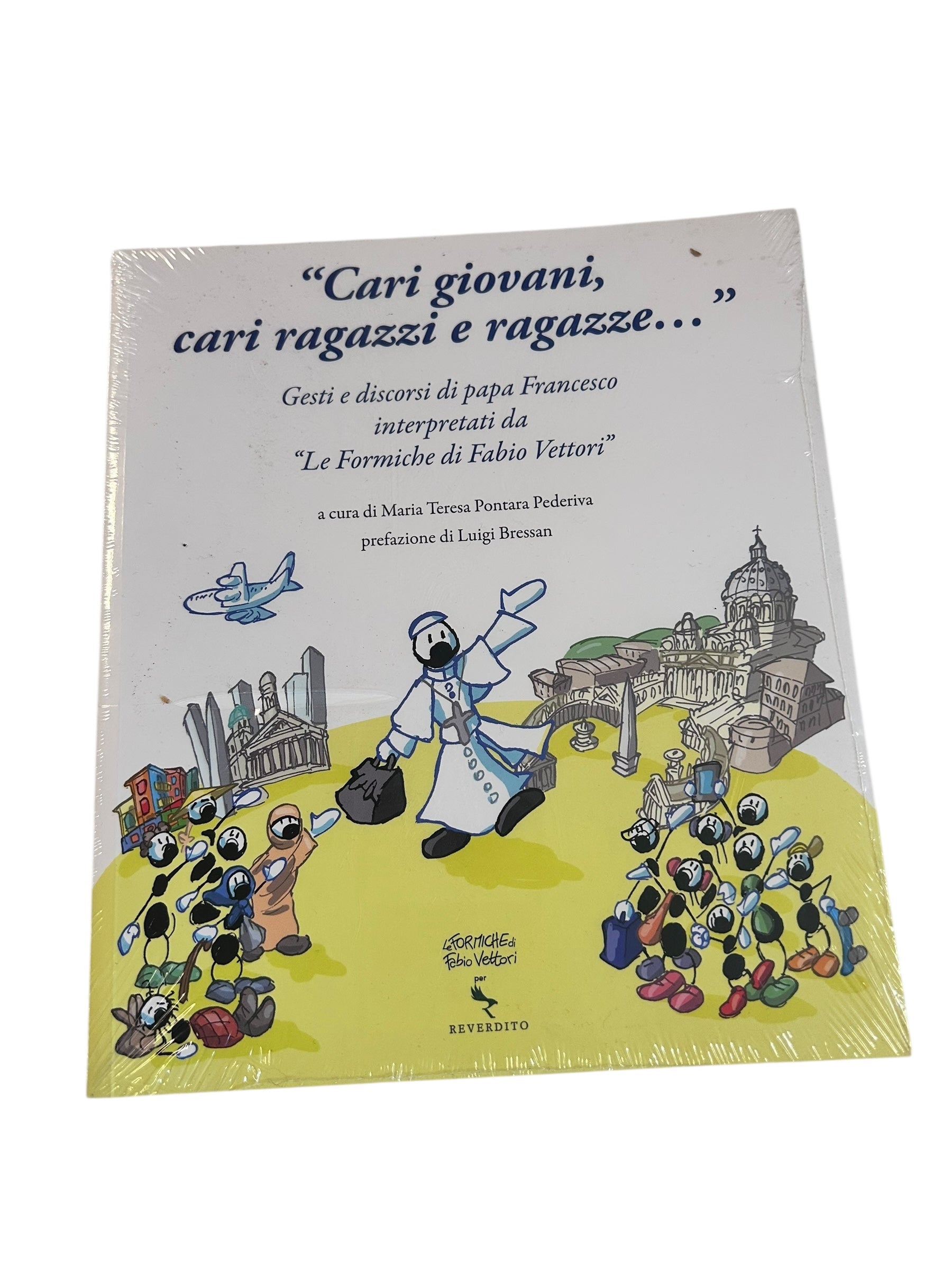 «Cari giovani, cari ragazzi e ragazze...» Gesti e discorsi di papa Francesco interpretati da «Le formiche di Fabio Vettori»