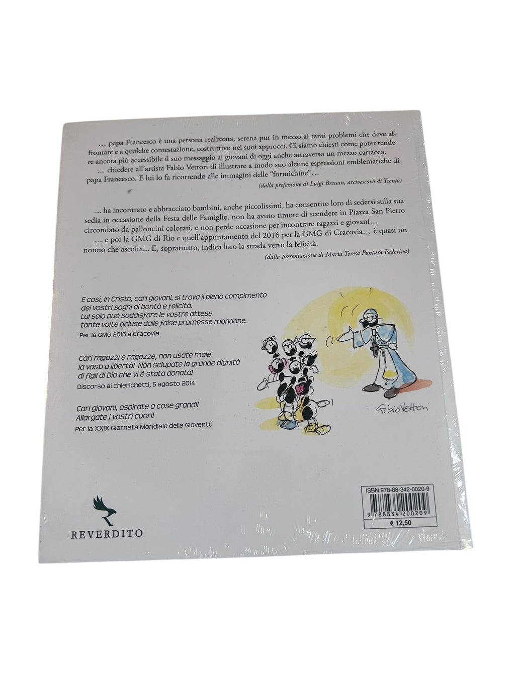 «Cari giovani, cari ragazzi e ragazze...» Gesti e discorsi di papa Francesco interpretati da «Le formiche di Fabio Vettori»