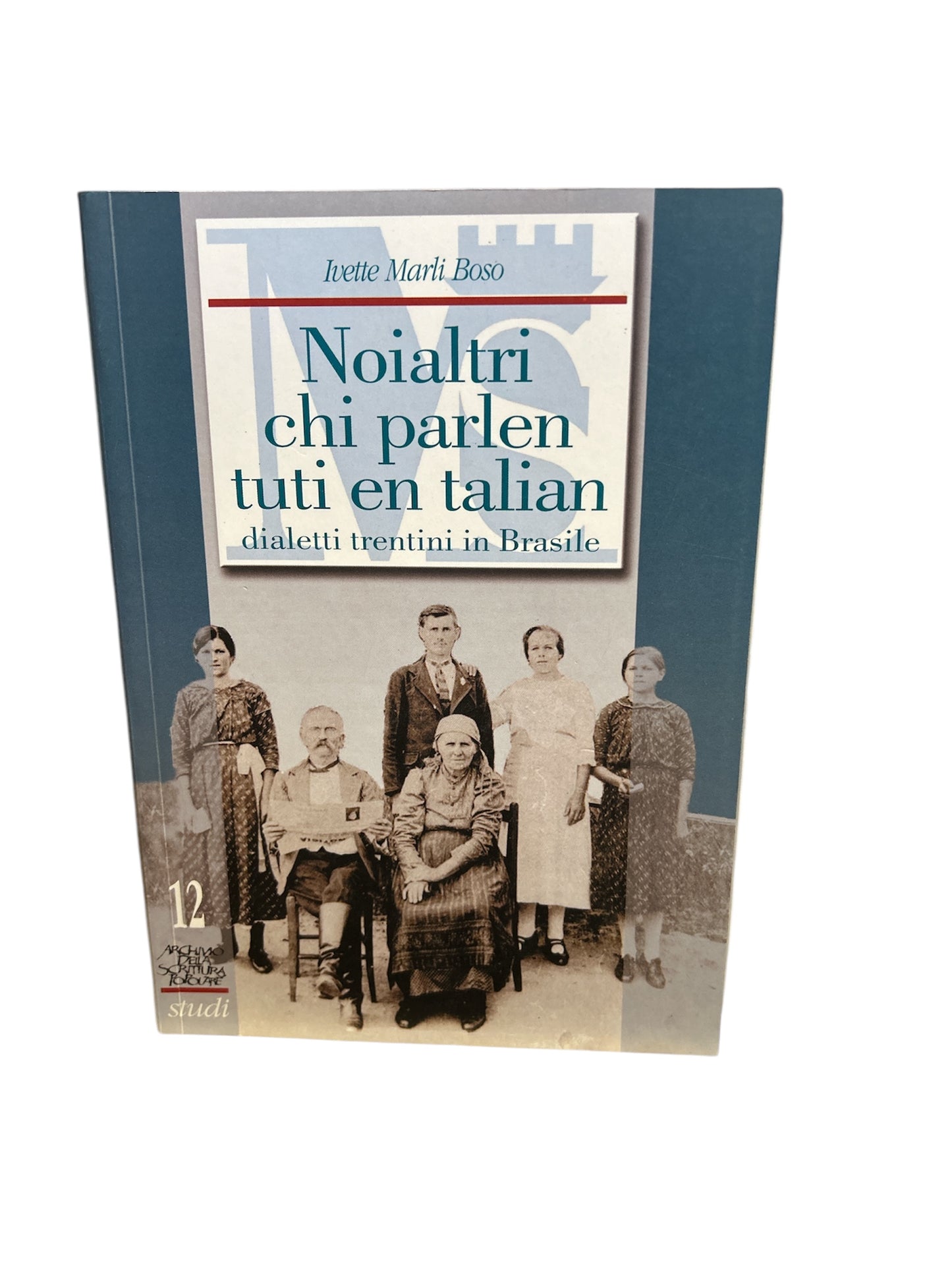 Noialtri Chi Parlen Tuti En Talian - dialetti trentini in Brasile