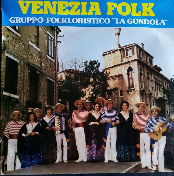 Venezia Folk - Gruppo Folkloristico La Gondola  - Lp 33 Giri