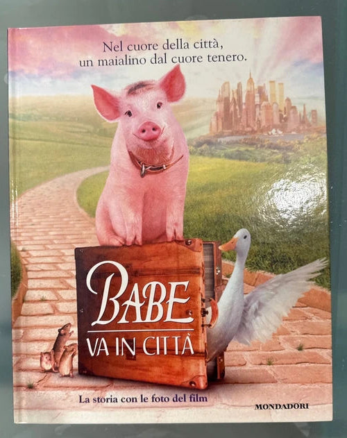 Babe. Il Libro Con Le Foto Del Film - Justine Korman, Ron Fontes