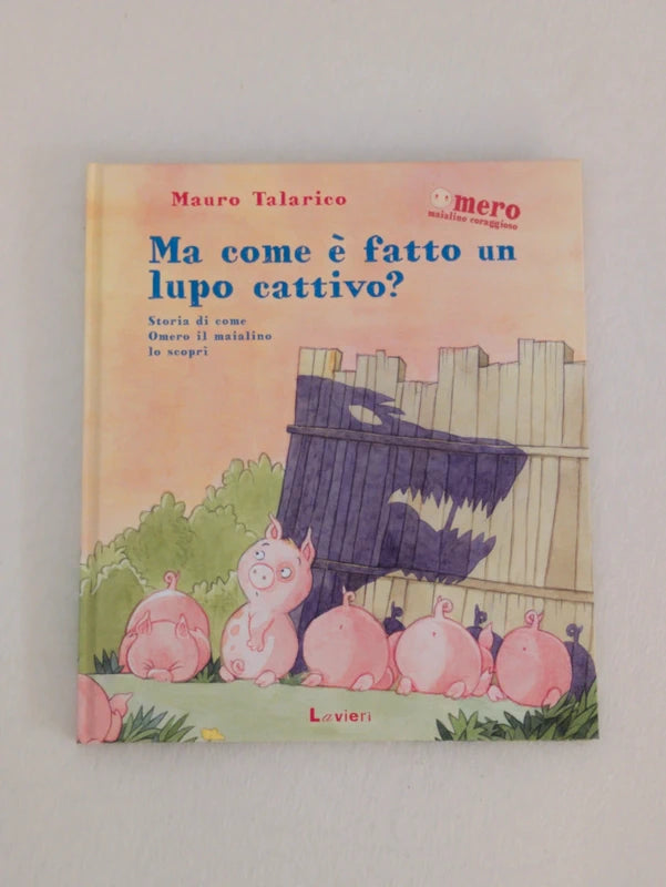 Ma Com'è Fatto Un Lupo Cattivo? Ediz. A Colori - Mauro Talarico