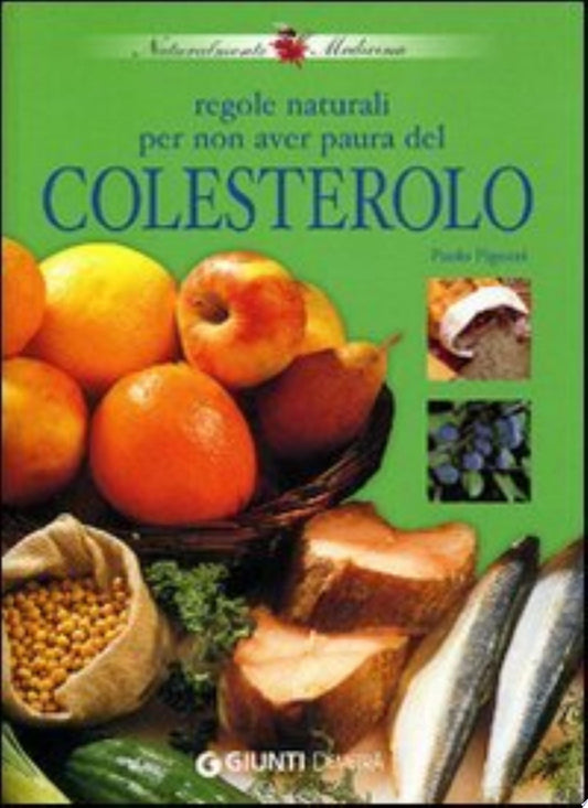 Regole Naturali Per Non Aver Paura Del Colesterolo - Paolo Pigozzi