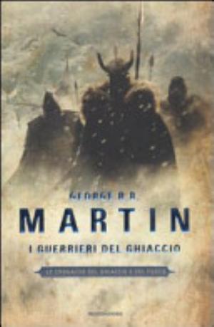 I Guerrieri Del Ghiaccio - George R. R. Martin
