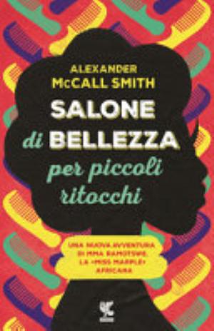 Salone Di Bellezza Per Piccoli Ritocchi - Alexander Mccall Smith