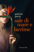 Sale Di Mare E Lacrime - Gabriela Garcia