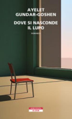 Dove Si Nasconde Il Lupo - Ayelet Gundar-goshen