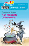 Non Mangiate Cenerentola! - Francesca Simon