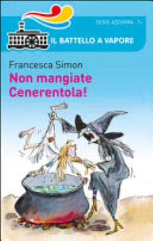 Non Mangiate Cenerentola! - Francesca Simon