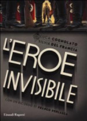 L'eroe Invisibile - Luca Cognolato, Silvia Del Francia