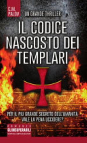 Il Codice Nascosto Dei Templari - C. M. Palov