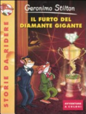 Il Furto Del Diamante Gigante - Geronimo Stilton