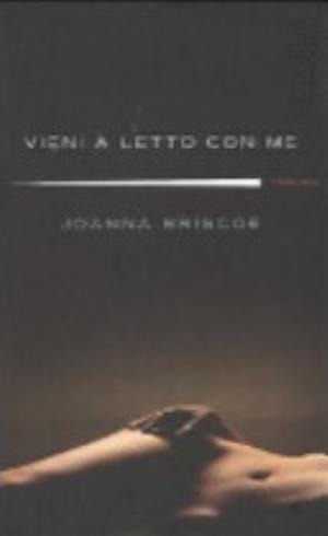 Vieni A Letto Con Me - Joanna Briscoe