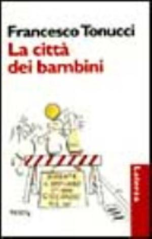 La Città Dei Bambini - Francesco Tonucci