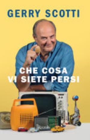 Che Cosa Vi Siete Persi - Gerry Scotti