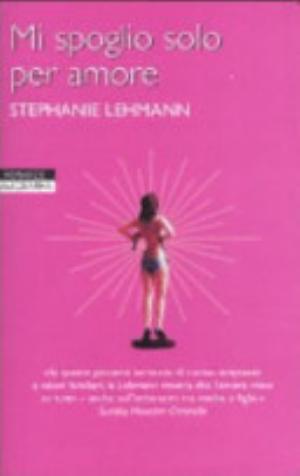 Mi Spoglio Solo Per Amore - Stephanie Lehmann