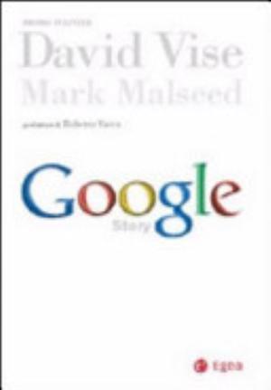 Google Story - David Vise, Mark Malseed