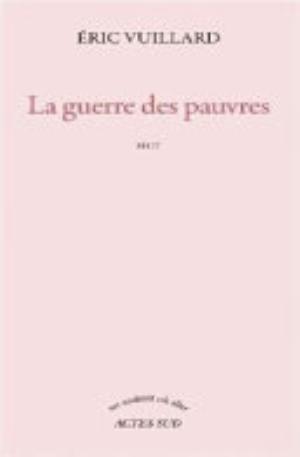 La Guerre Des Pauvres - éric Vuillard