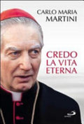 Credo La Vita Eterna - Carlo M. Martini