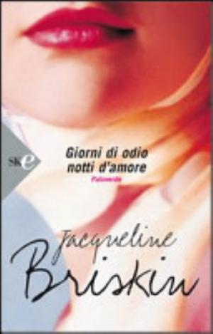 Giorni Di Odio, Notti D'amore. Paloverde - Jacqueline Briskin