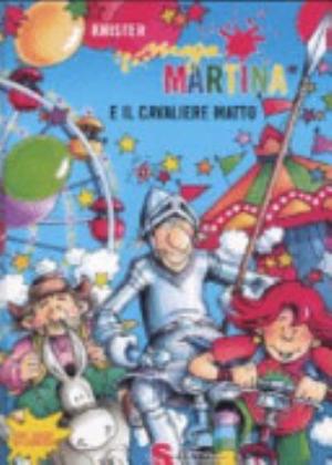 Maga Martina E Il Cavaliere Matto - Knister