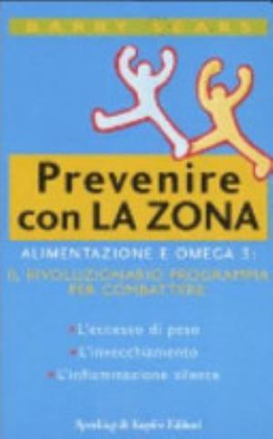 Prevenire Con La Zona - Barry Sears, F. Guaraldo