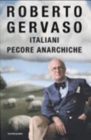 Italiani Pecore Anarchiche - Roberto Gervaso
