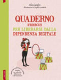 Quaderno D'esercizi Per Liberarsi Dalla Dipendenza Digitale - Alia Cardyn