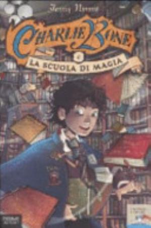Charlie Bone E La Scuola Di Magia - Jenny Nimmo