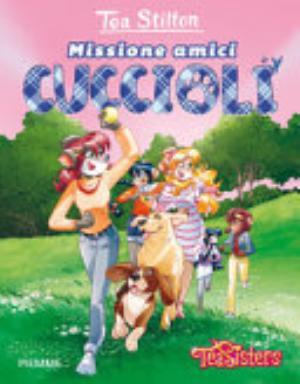 Missione Amici Cuccioli - Tea Stilton