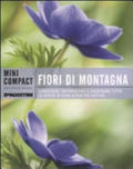 Fiori Di Montagna. Conoscere, Riconoscere E Osservare Tutte Le Specie Di Fiori Alpini Più Diffuse - M. T. Della Beffa