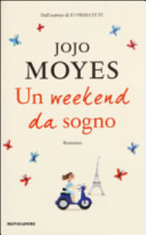 Un Weekend Da Sogno - Jojo Moyes