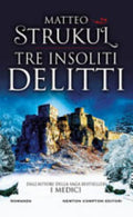 Tre Insoliti Delitti - Matteo Strukul