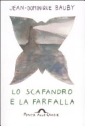 Lo Scafandro E La Farfalla - Jean-dominique Bauby
