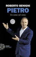 Pietro. Un Uomo Nel Vento - Roberto Benigni