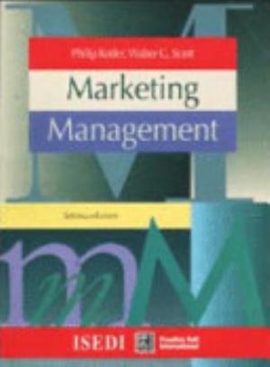 Marketing Management. Analisi, Pianificazione, Attuazione E Controllo - Philip Kotler, Walter Giorgio Scott