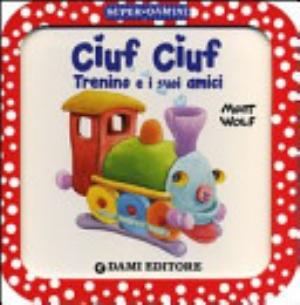 Ciuf Ciuf Trenino E I Suoi Amici - Matt Wolf, Anna Casalis