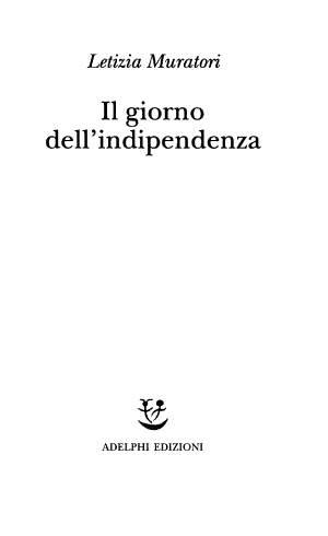 Il Giorno Dell'indipendenza - Letizia Muratori