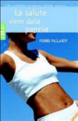 La Salute Viene Dalla Pancia - Pierre Pallardy