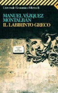 Il Labirinto Greco - Manuel Vázquez Montalbán