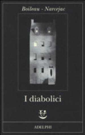 I Diabolici - Pierre Boileau, Thomas Narcejac