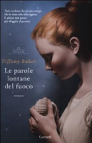 Le Parole Lontane Del Fuoco - Tiffany Baker