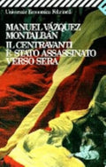 Il Centravanti è Stato Assassinato Verso Sera - Manuel Vázquez Montalbán
