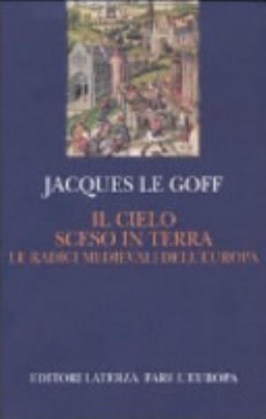 Il Cielo Sceso In Terra - Jacques Le Goff