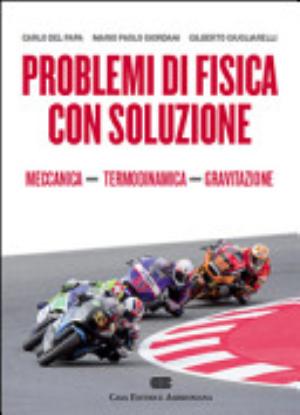 Problemi Di Fisica Con Soluzione - Carlo Del Papa, Mario P. Giordani, Gilberto Giugliarelli