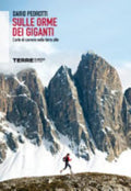 Sulle Orme Dei Giganti. L'arte Di Correre Nelle Terre Alte - Dario Pedrotti