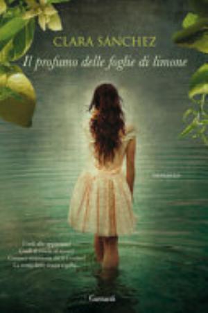 Il Profumo Delle Foglie Di Limone - Clara Sánchez