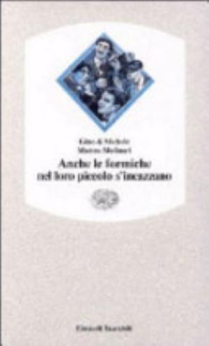 Anche Le Formiche Nel Loro Piccolo S'incazzano - Gino Vignali, Michele Mozzati, Matteo Molinari
