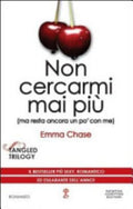 Non Cercarmi Mai Più (ma Resta Ancora Un Po' Con Me). Tangled Trilogy - Emma Chase