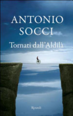 Tornati Dall'aldilà - Antonio Socci